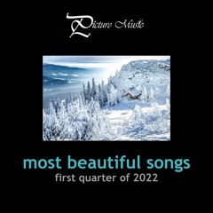 Most Beautiful Songs | First Quarter Of 2022