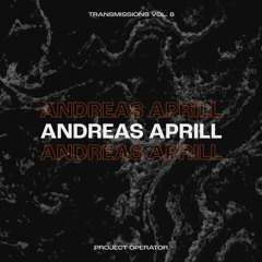 Transmissions 008 - Andreas Aprill