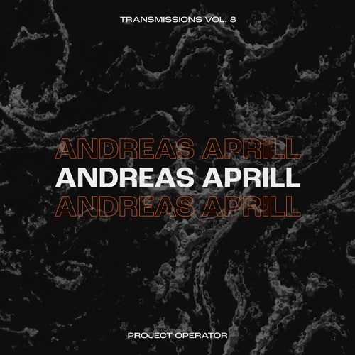 Transmissions 008 - Andreas Aprill