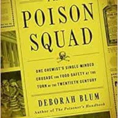 [FREE] EPUB 💗 The Poison Squad: One Chemist's Single-Minded Crusade for Food Safety