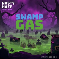 Swamp Gas (feat. Nasty Haze)