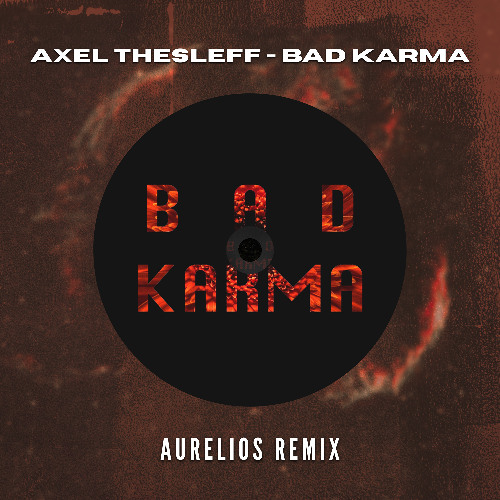 Axel Thesleff - Bad Karma (Aurelios Remix) [FREE DOWNLOAD]