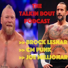 TBP EP 4 Brock Lesnar, CM Punk And Joe Millionare