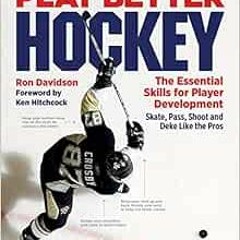 Get EBOOK EPUB KINDLE PDF Play Better Hockey: The Essential Skills for Player Develop