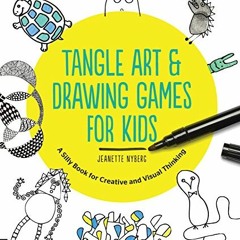 Access PDF ✓ Tangle Art and Drawing Games for Kids: A Silly Book for Creative and Vis