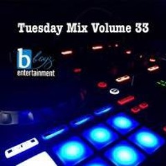 Tuesday Mix Volume 33 (Bbboyzentertainmentdjs)