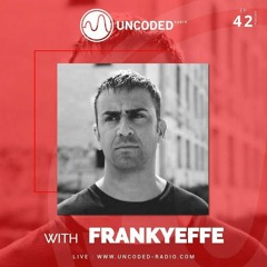 Uncoded Radio Present Uncoded Session EP42 By Frankyeffe
