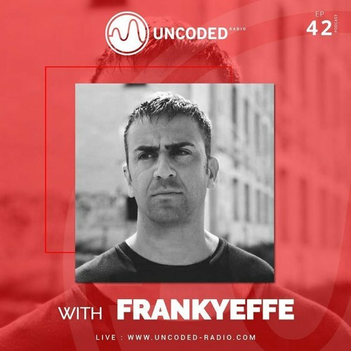 Uncoded Radio Present Uncoded Session EP42 By Frankyeffe