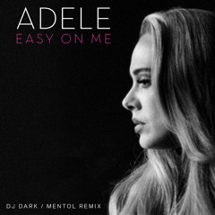 Adele - Easy On Me (Dj Dark & Mentol Remix)