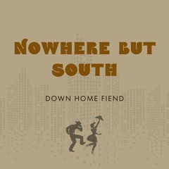 Nowhere But South