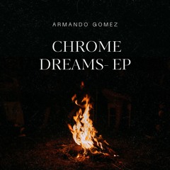 Chrome Dreams (Original Mix)