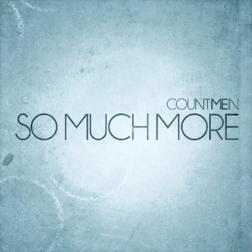 So Much More - Count Me In