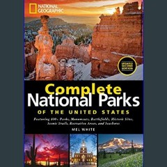 #^Ebook ⚡ National Geographic Complete National Parks of the United States, 2nd Edition: 400+ Park