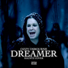 Hauntz - Dreamer (OZZY OSBOURNE COVER)