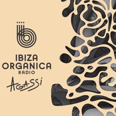 IBIZA ORGANICA RADIO present AGASSI Radio Show #2