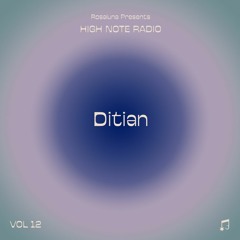 High Note Radio Vol 12 - Ditian