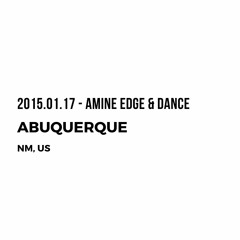 2015.01.17 - Amine Edge & DANCE @ Albuquerque, NM, US