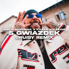 Malik Montana X Kazar X Kazior - 5 Gwiazdek (Cruisy Remix)