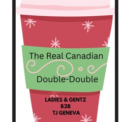 Ladies & Gentz b2b TJ Geneva: The Real Canadian Double-Double