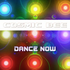 Cosmic Bee - Dance Now (Cosmic Bee Radio Mix)