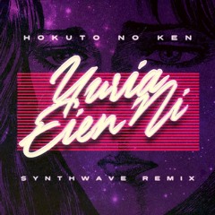 Hokuto No Ken OST - Yuria Eien Ni (Synthwave Version)