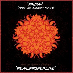 "friday" - realproperlike (prod. by custom made)