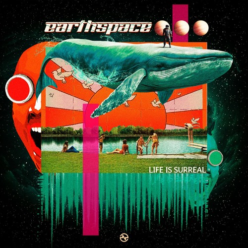 Earthspace - Life is Surreal (OUT NOW)