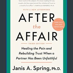 $$EBOOK 💖 After the Affair, Third Edition: Healing the Pain and Rebuilding Trust When a Partner Ha