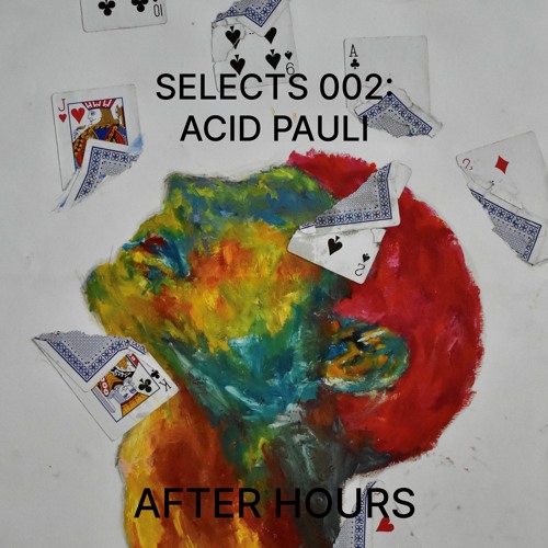 ACID PAULI: AFTER HOURS SELECTS 002