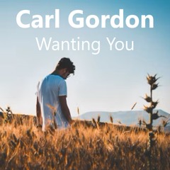 Carl Gordon - Wanting You