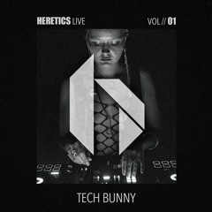 Tech Bunny @ Heretics Vol.01