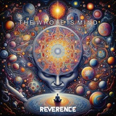 Reverence - The Whole Is Mind (Freedownload)