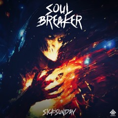 [SickSunday] Sick Events pres. SOULBREAKER