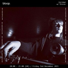 Calidad w/ Trixie - 03.12.21