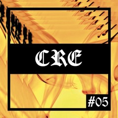 CRE #05