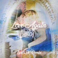 The Kid Laroi - Love Again (LeoBSK Remix)
