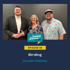 Birding - Joshing Around Milwaukee (Episode 58)