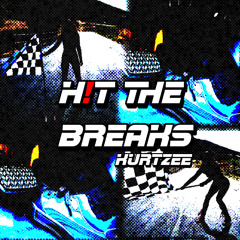 H!T THE BREAKS