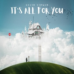 It's All For You - Kevin Sihwan (Extended Mix)