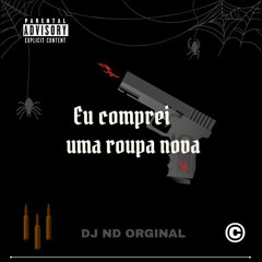 EU COMPREI UMA ROUPA NOVA - DJ ND