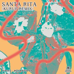 Kiriku feat. Monblume, Yalisaxx - Santa Rita (Kurup Remix) [The Magic Movement]