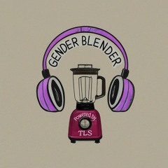 Gender Blender E01: The stories we tell our children.