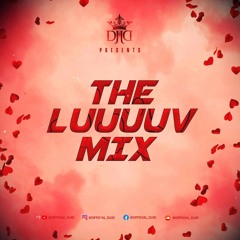 THE LUUUUV MIX - DJJD - VALENTINE's SPECIAL 2021