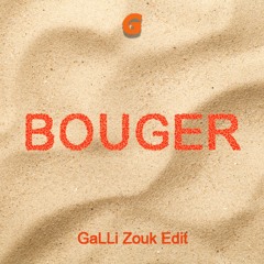 Bouger (GaLLi Zouk Edit)