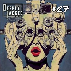 Deeply Jacked #27