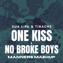 ONE KISS X NO BROKE BOYS MANNERS MASHUP (FILTERED FOR COPYRIGHTS)