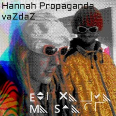 Hannah Propaganda & VaZdaZ - Every Day My Style