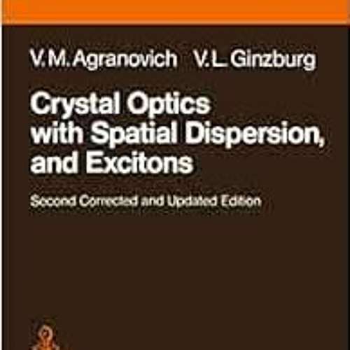 Stream Get PDF Crystal Optics with Spatial Dispersion, and Excitons