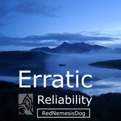 Erratic Reliability