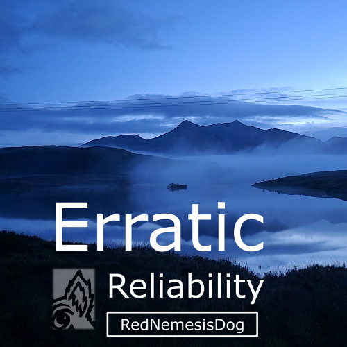 Erratic Reliability